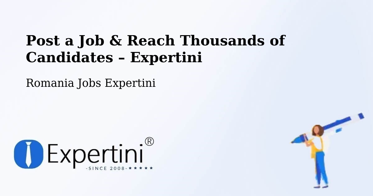 Post a Job in Amara – Hire the Right Talent - Amara, Romania Jobs Expertini