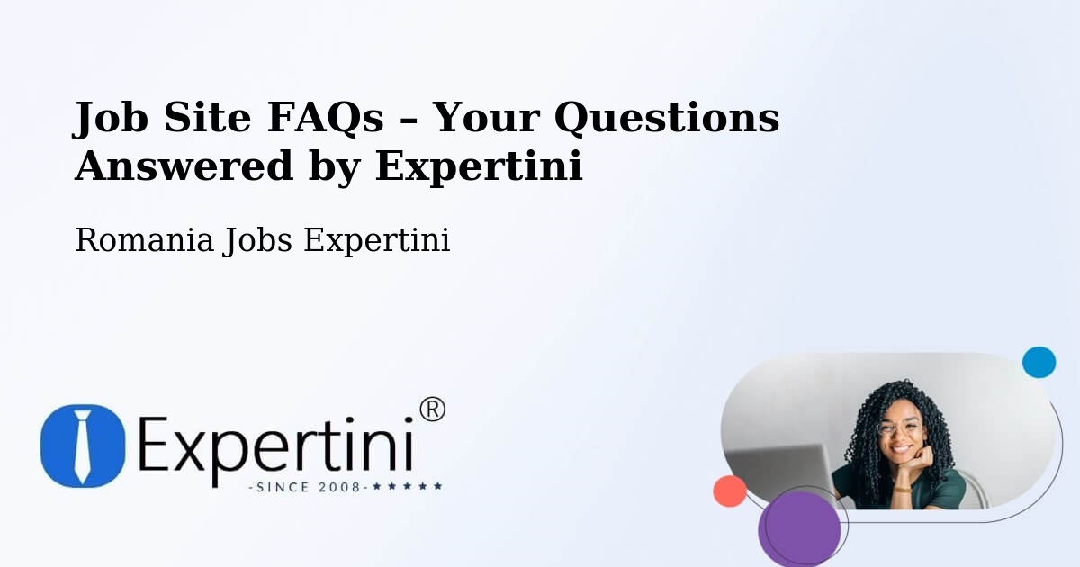 Job Site FAQs – Frequently Asked Questions – Amara - Amara, Romania Jobs Expertini