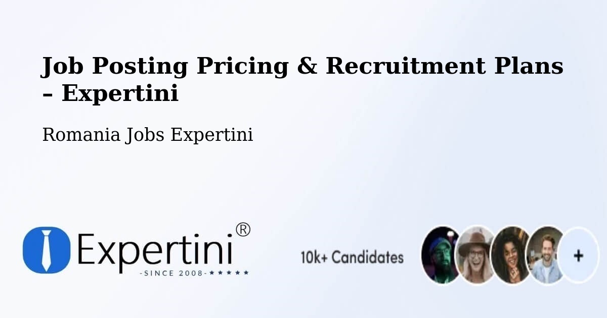 Job Posting Pricing & Recruitment Plans – Amara - Amara, Romania Jobs Expertini